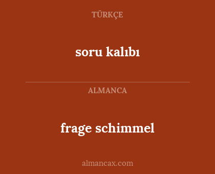 frage schimmel - soru kalıbı