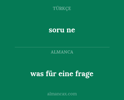was für eine frage - soru ne