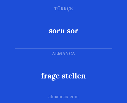 soru sor - frage stellen