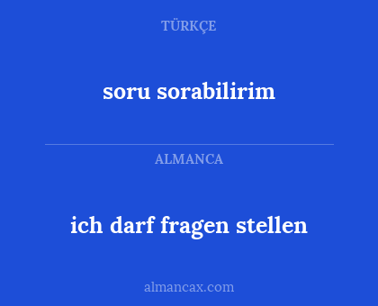 soru sorabilirim - ich darf fragen stellen