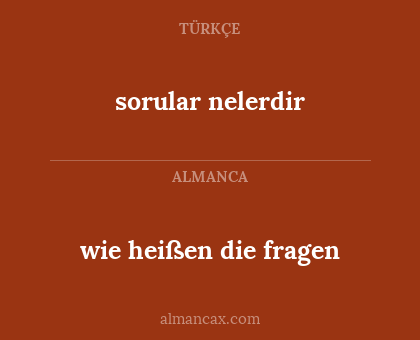 sorular nelerdir - wie heißen die fragen