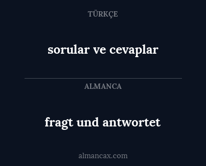 fragt und antwortet - sorular ve cevaplar