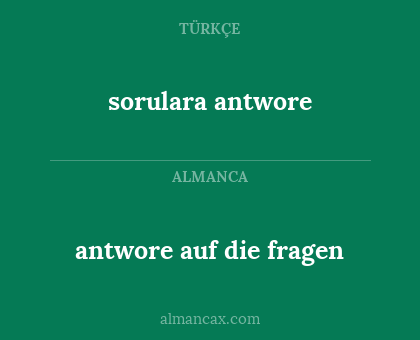sorulara antwore - antwore auf die fragen