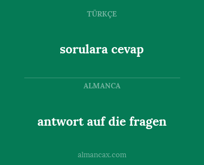 antwort auf die fragen - sorulara cevap
