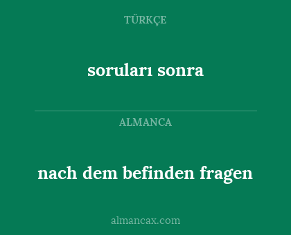 soruları sonra - nach dem befinden fragen