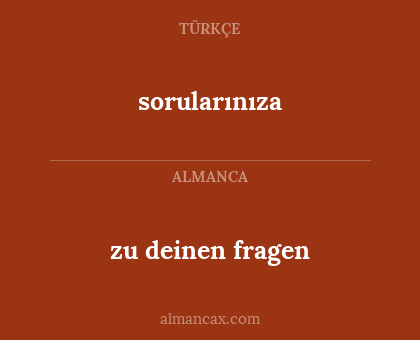 sorularınıza - zu deinen fragen