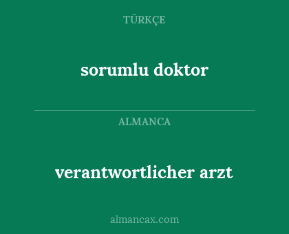 verantwortlicher arzt - sorumlu doktor
