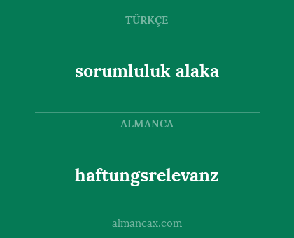 haftungsrelevanz - sorumluluk alaka