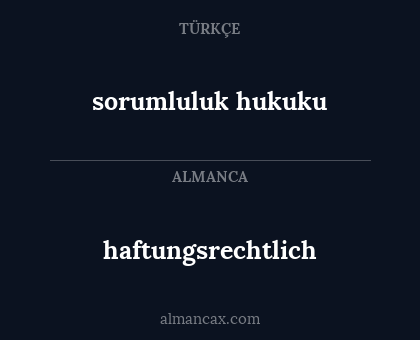 sorumluluk hukuku - haftungsrechtlich