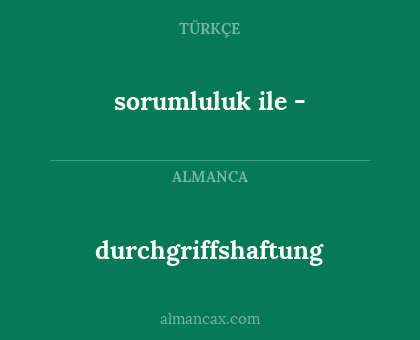 durchgriffshaftung - sorumluluk ile -