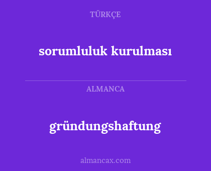 gründungshaftung - sorumluluk kurulması
