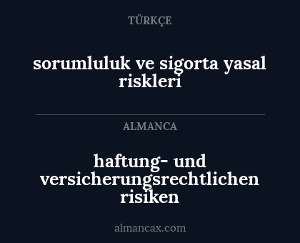 sorumluluk ve sigorta yasal riskleri - haftung- und versicherungsrechtlichen risiken