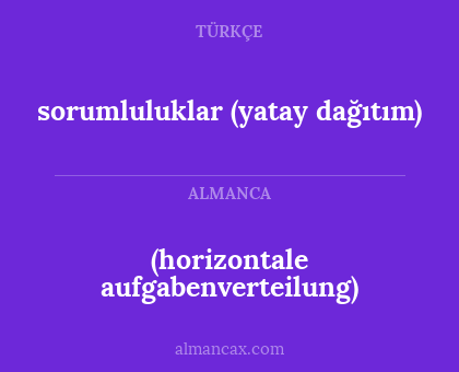 (horizontale aufgabenverteilung) - sorumluluklar (yatay dağıtım)