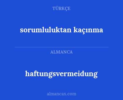 sorumluluktan kaçınma - haftungsvermeidung