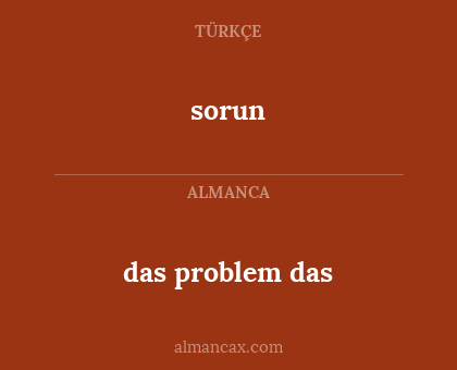 sorun - das problem das