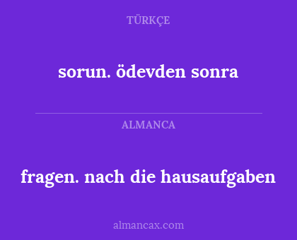 fragen. nach die hausaufgaben - sorun. ödevden sonra