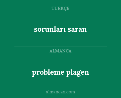 probleme plagen - sorunları saran