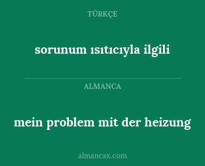 mein problem mit der heizung - sorunum ısıtıcıyla ilgili