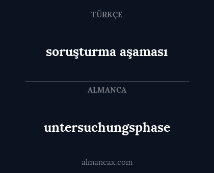 soruşturma aşaması - untersuchungsphase