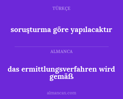 das ermittlungsverfahren wird gemäß - soruşturma göre yapılacaktır