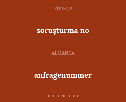 anfragenummer - soruşturma no