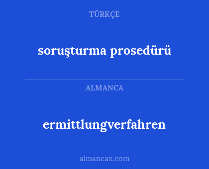 soruşturma prosedürü - ermittlungverfahren
