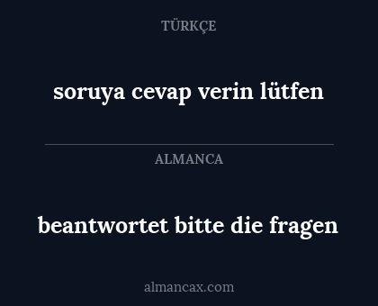 soruya cevap verin lütfen - beantwortet bitte die fragen