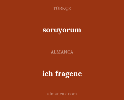 ich fragene - soruyorum