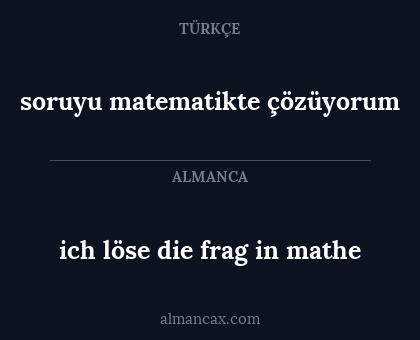 ich löse die frag in mathe - soruyu matematikte çözüyorum