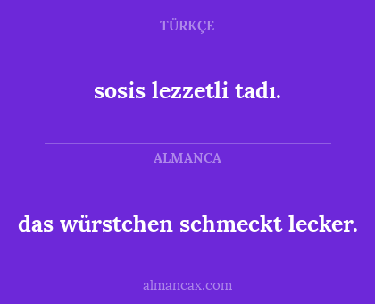 das würstchen schmeckt lecker. - sosis lezzetli tadı.