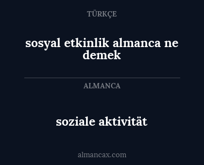 sosyal etkinlik almanca ne demek - soziale aktivität