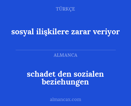 sosyal ilişkilere zarar veriyor - schadet den sozialen beziehungen