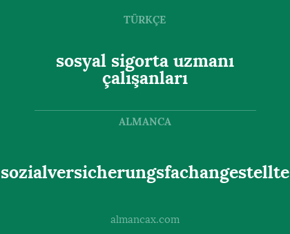 sozialversicherungsfachangestellte - sosyal sigorta uzmanı çalışanları