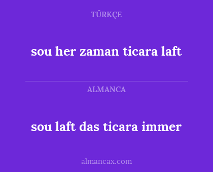 sou laft das ticara immer - sou her zaman ticara laft