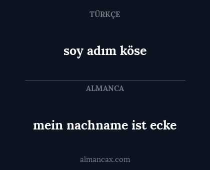 mein nachname ist ecke - soy adım köse