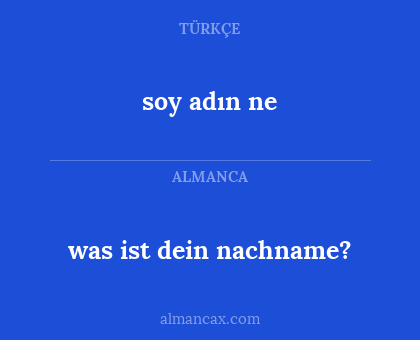 soy adın ne - was ist dein nachname?