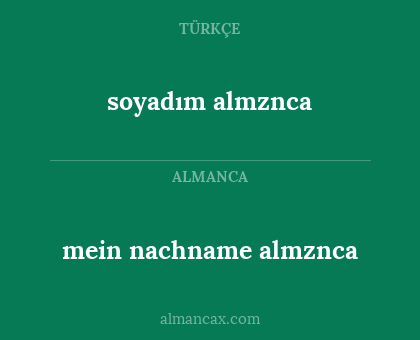 soyadım almznca - mein nachname almznca