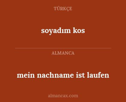 soyadım kos - mein nachname ist laufen