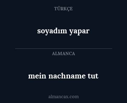 soyadım yapar - mein nachname tut