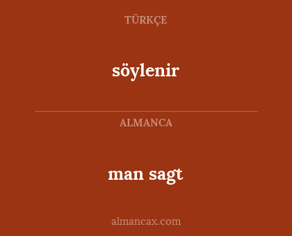 söylenir - man sagt