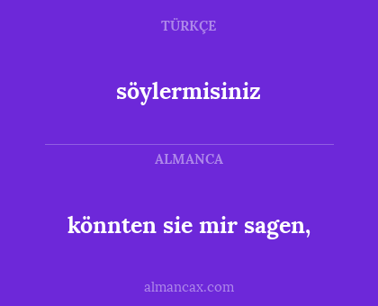 könnten sie mir sagen, - söylermisiniz