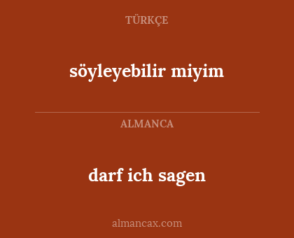 söyleyebilir miyim - darf ich sagen