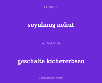 soyulmuş nohut - geschälte kichererbsen
