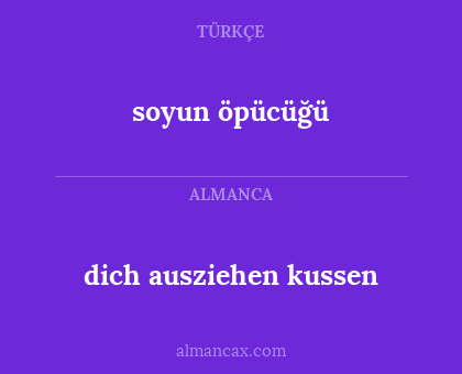 soyun öpücüğü - dich ausziehen kussen