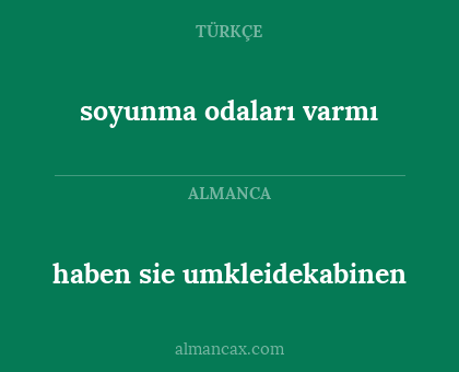 soyunma odaları varmı - haben sie umkleidekabinen