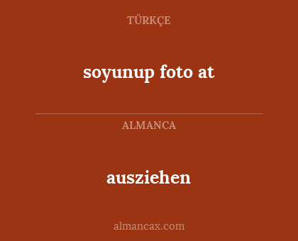 ausziehen - soyunup foto at