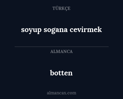 botten - soyup sogana cevirmek