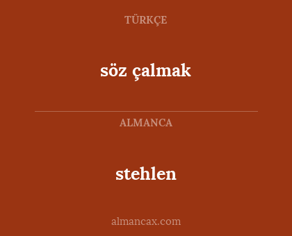 stehlen - söz çalmak
