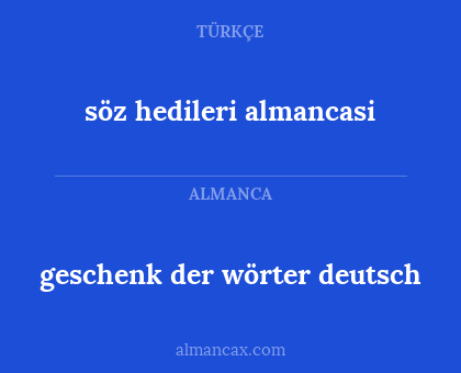 geschenk der wörter deutsch - söz hedileri almancasi