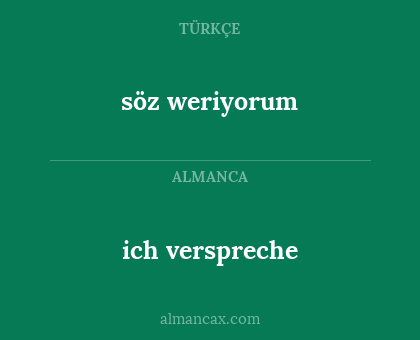 söz weriyorum - ich verspreche